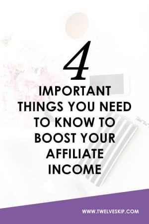 4 Important Things You Need To Know To Boost Your Affiliate Income