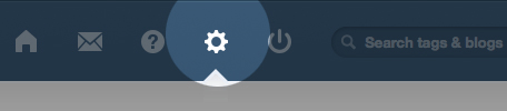 Click the Settings Icon at the upper right of your Tumblr Dashboard
