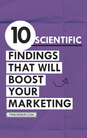 10 Scientific Findings That Will Boost Your Marketing