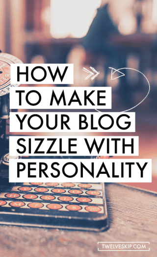 How To Make Your Blog Sizzle With Personality