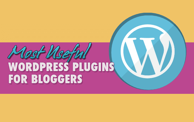 Useful Plugins For WordPress Blogs