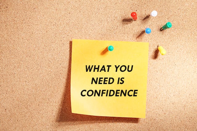 What You Need Is Confidence