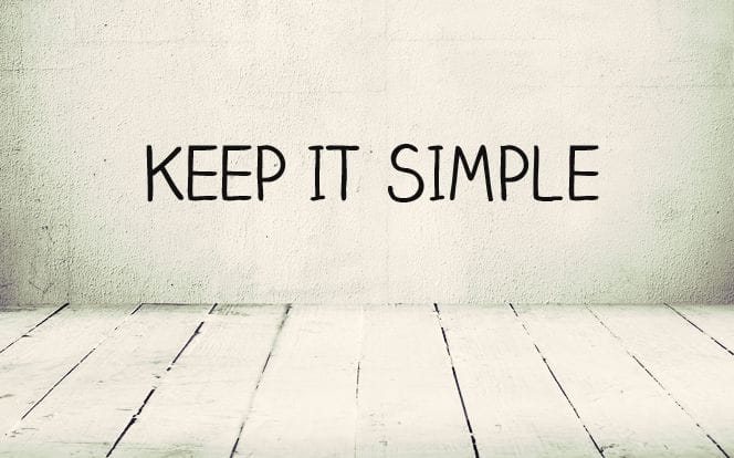 keep it simple